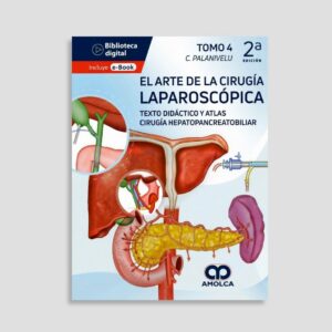 El arte de la cirugía laparoscópica. Texto didáctico y atlas Tomo 4