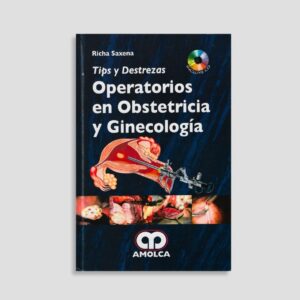 Tips y Destrezas Operatorios en Obstetricia y Ginecología