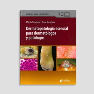 Dermatopatología esencial para dermatólogos y patólogos