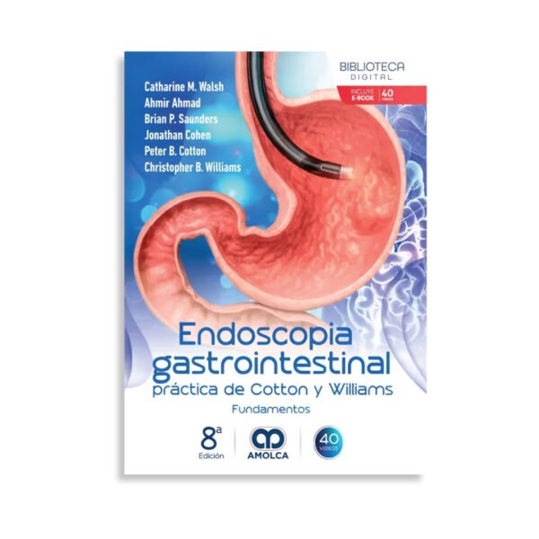 Endoscopia gastrointestinal práctica de Cotton y Williams. Fundamentos
