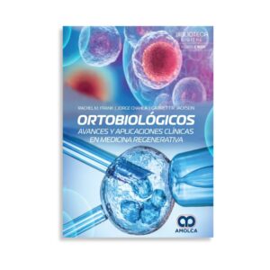 Ortobiológicos. Avances y aplicaciones clínicas en medicina regenerativa