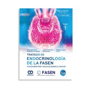 Tratado de Endocrinología de la FASEN. Fundamentos y aplicaciones clínicas