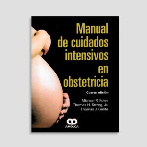 Manual de Cuidados Intensivos en Obstetricia
