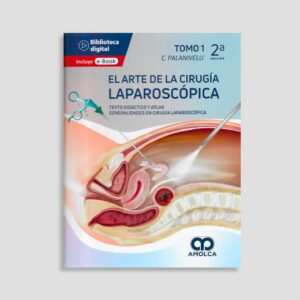 El Arte de la Cirugía Laparoscópica Tomo 1