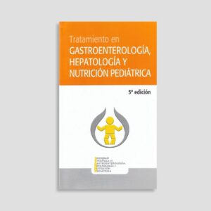 Tratamiento en Gastroenterología, Hepatología y Nutrición Pediátrica