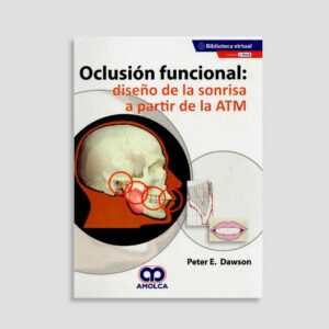 Oclusión Funcional: Diseño de la Sonrisa a Partir de la ATM