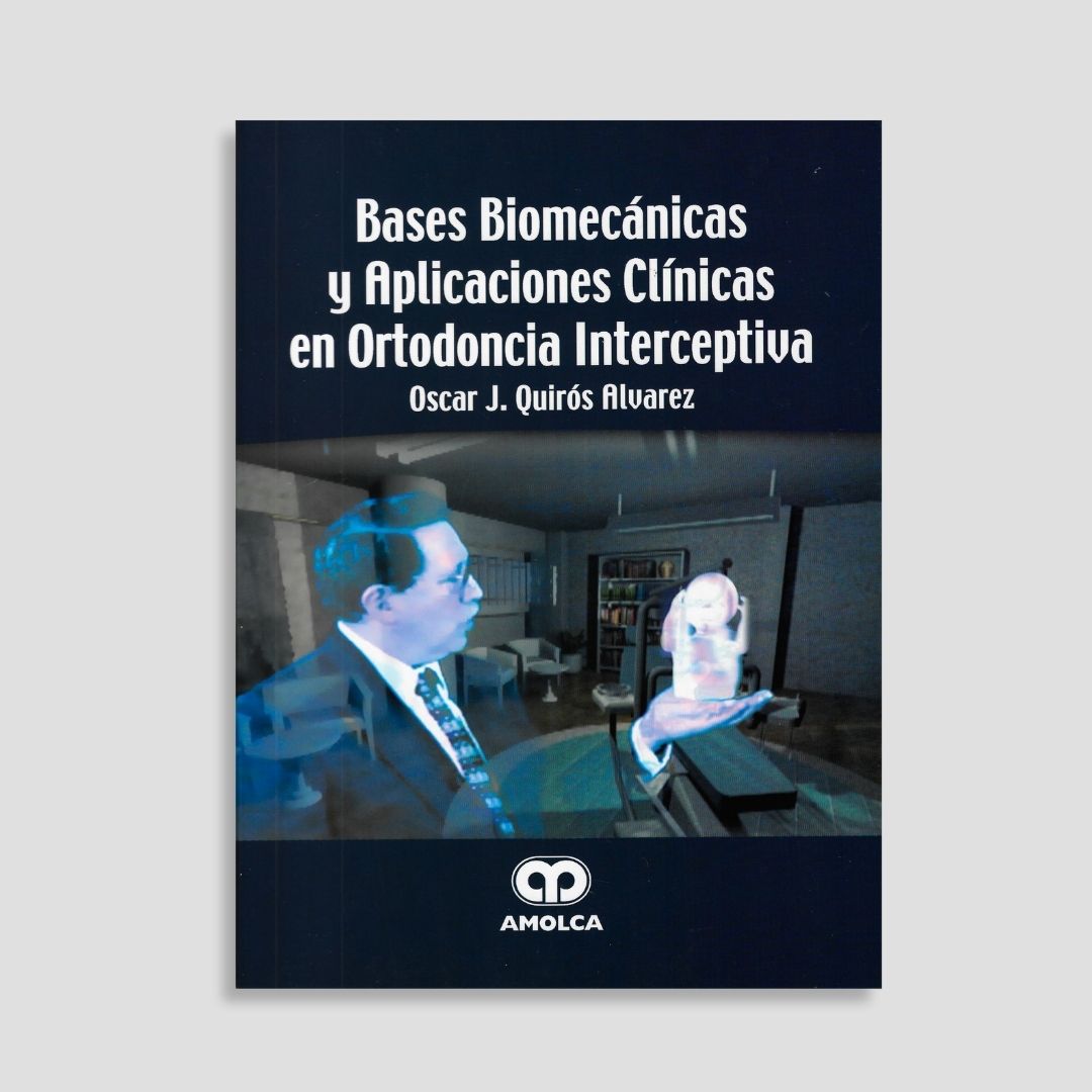 Bases Biomecánicas y Aplicaciones Clínicas en Ortodoncia Interceptiva