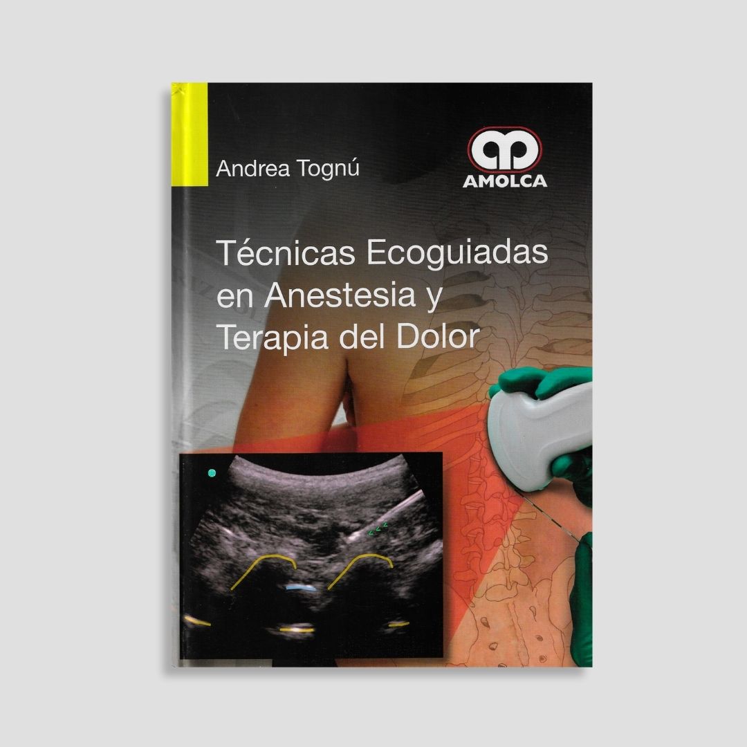 Técnicas Ecoguiadas en Anestesia y Terapia del Dolor